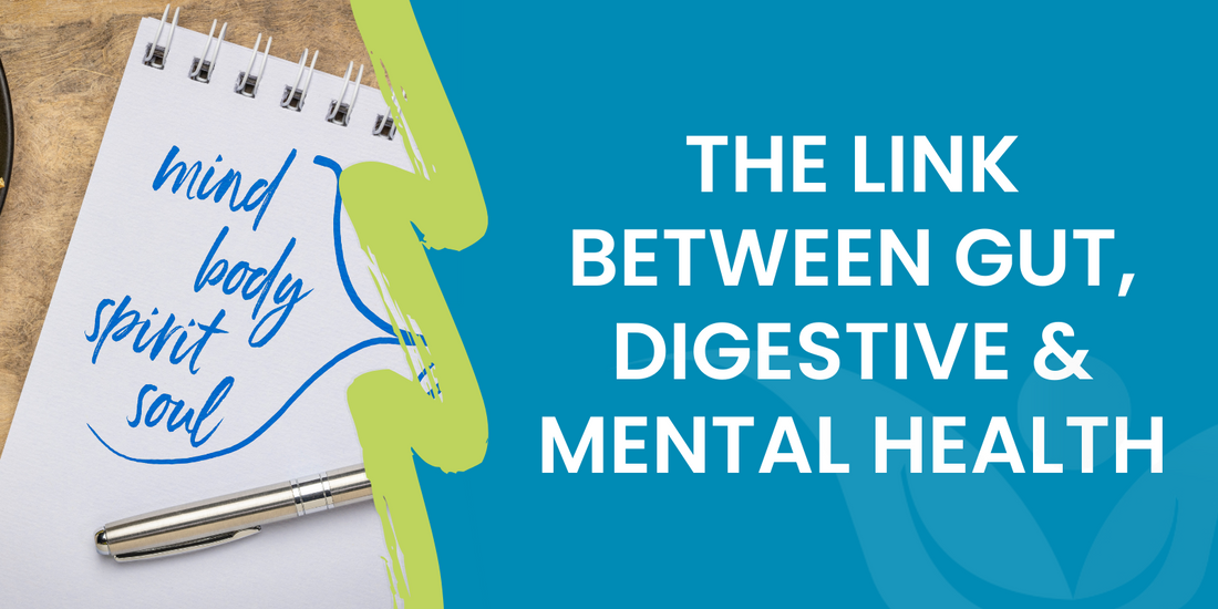 The Link Between Gut, Digestive and Mental Health