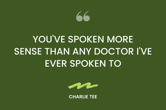 You've spoken more sense than any doctor